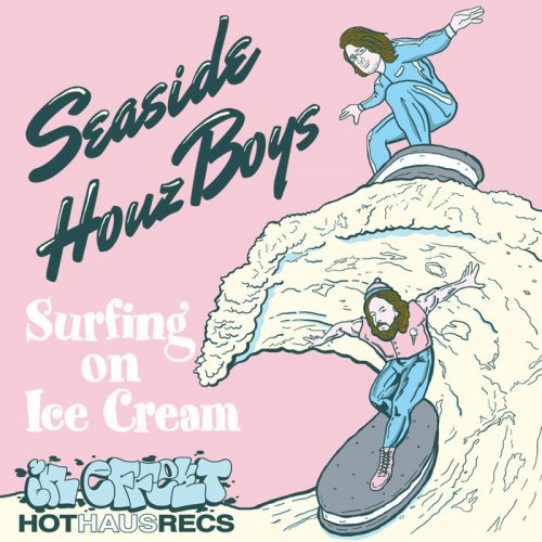 Seaside Houz Boyz – Surfing On Ice Cream [HOTSHIT020]