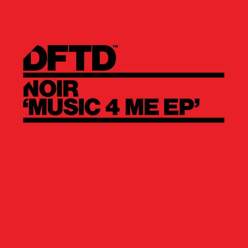 image cover: Noir - Music 4 Me EP [DFTDS044D]
