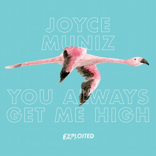 image cover: Joyce Muniz - You Always Get Me High [EXPDIGITAL98]