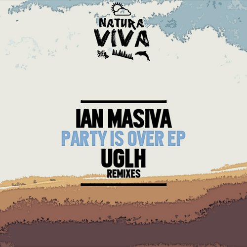image cover: Ian Masiva - Party Is Over Ep [NAT255]