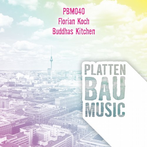 image cover: Florian Koch - Buddhas Kitchen [PBM040]