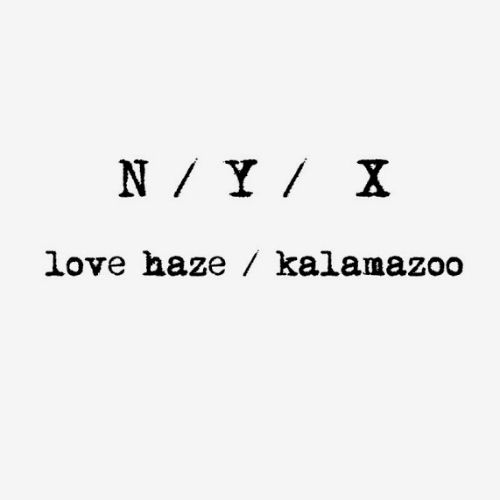 image cover: N / Y / X - Love Haze - Kalamazoo [OBSRE004]