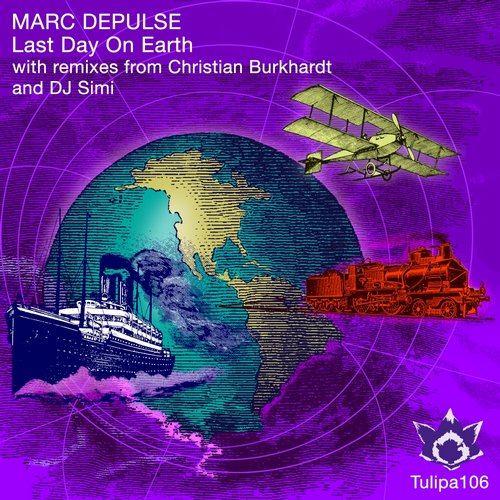 image cover: Marc Depulse - Last Day On Earth (+Christian Burkhardt Remix) [TULIPA106]