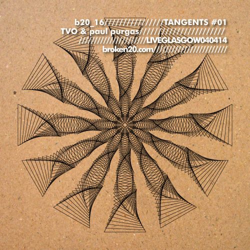 TVO & Paul Purgas – Tangents Series 01 LiveGlasgow040414 [B20_16]