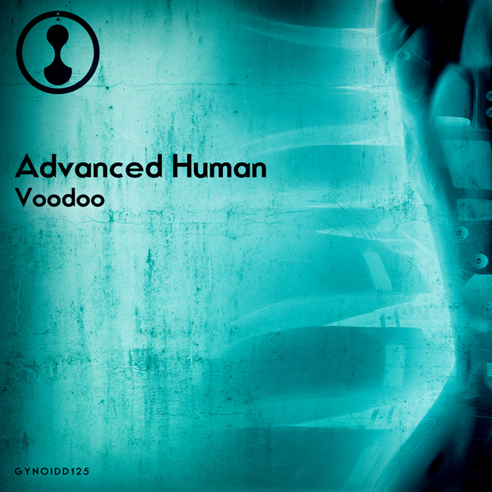 image cover: Advanced Human - Voodoo [GYNOIDD125]