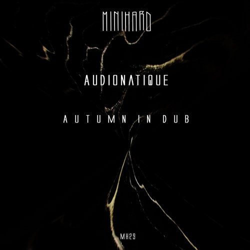 image cover: Audionatique - Autumn In Dub [MH29]