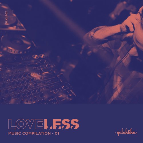 image cover: VA - Loveless Music Compilation Vol 1 [GLKLP07]