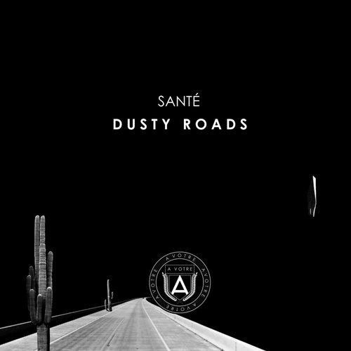 image cover: Sante - Dusty Roads [AVOTRE019]