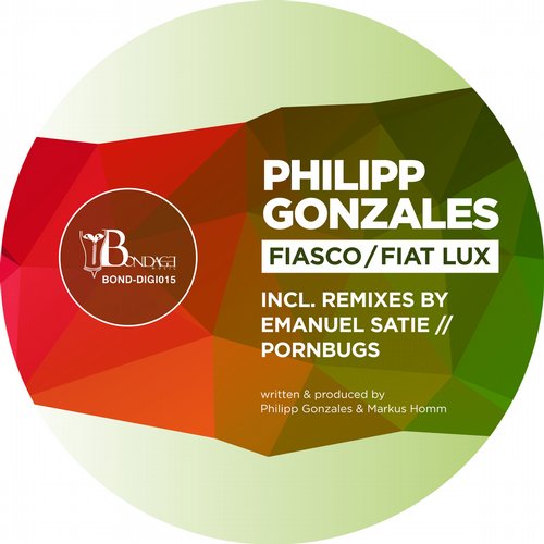 image cover: Philipp Gonzales - Fiasco - Fiat Lux (+Emanuel Satie Remix) [BONDDIGI015]