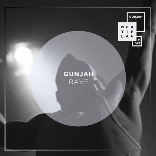 image cover: Gunjah - Rave (+Gui Boratto, Nicone Rmx [WIP015]