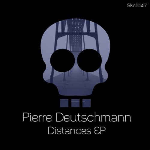 Pierre Deutschmann – Distances EP [Skeleton]