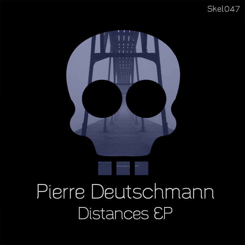 image cover: Pierre Deutschmann - Distances EP [Skeleton]