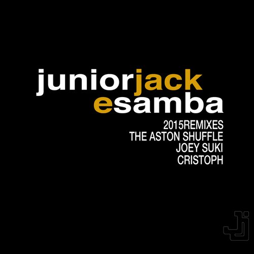 image cover: Junior Jack - E Samba 2015 (+Cristoph Remix) [PIASR342DS1]