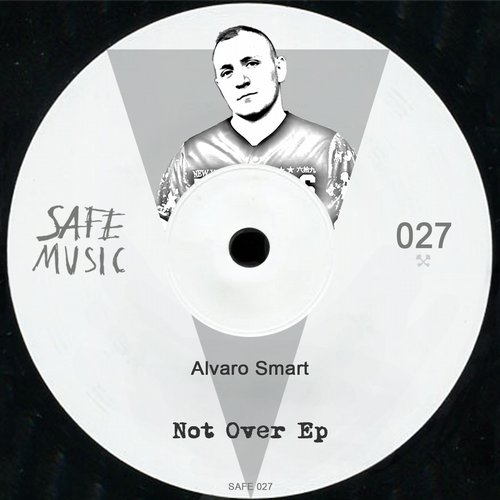 image cover: Alvaro Smart - Not Over Ep [SAFE027]