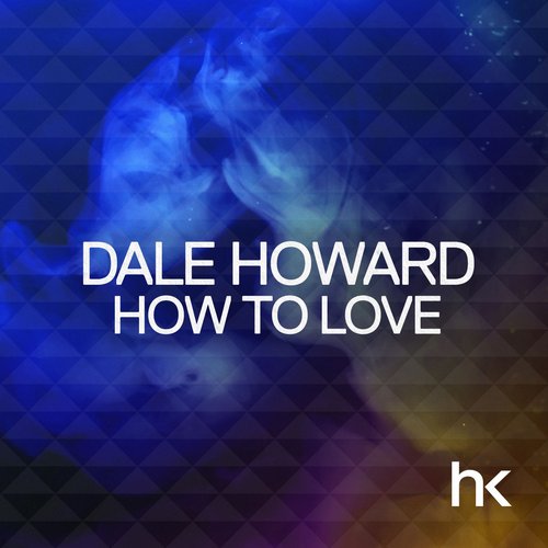 11654759 Dale Howard - How To Love [HKR015BPT]