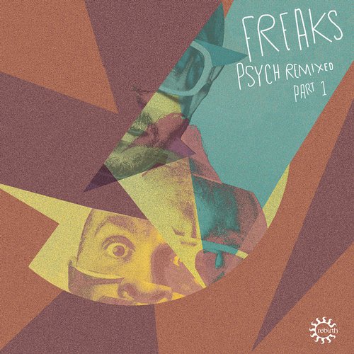 image cover: Freaks - Psych Remixed Part 1 [REB098]