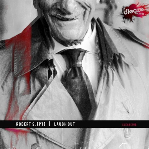Robert S (PT) – Laugh Out EP [LEAZE108]