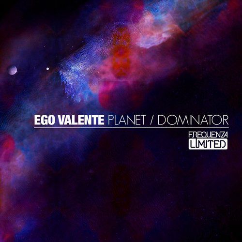 image cover: Ego Valente - Planet Dominator [FREQLTD1508]