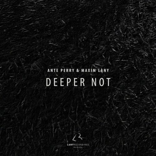 Ante Perry – Deeper Not [LANY017]
