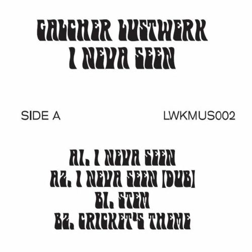 image cover: Galcher Lustwerk - I Neva Seen [LWKMUS002]