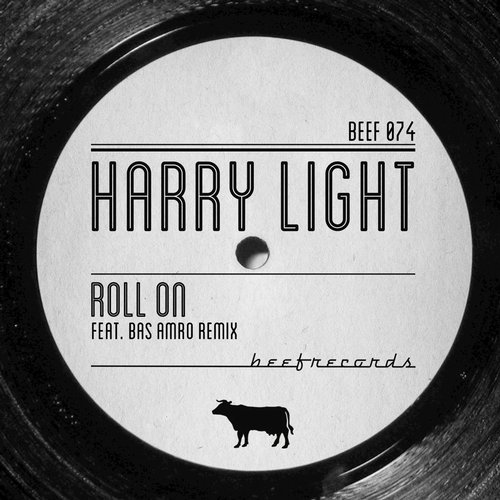 BEEF074 Harry Light - Roll On [BEEF074]