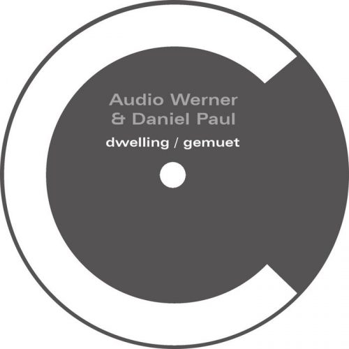 Audio Werner, Daniel Paul – DWELLING / GEMUET [CAB39]