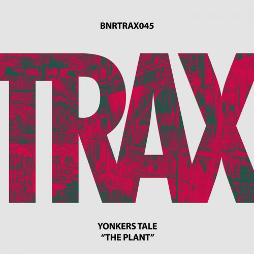YONKERS TALE – The Plant [BNRTRAX045]
