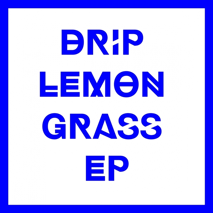 image cover: Drip - Lemon Grass [RUIG0002]