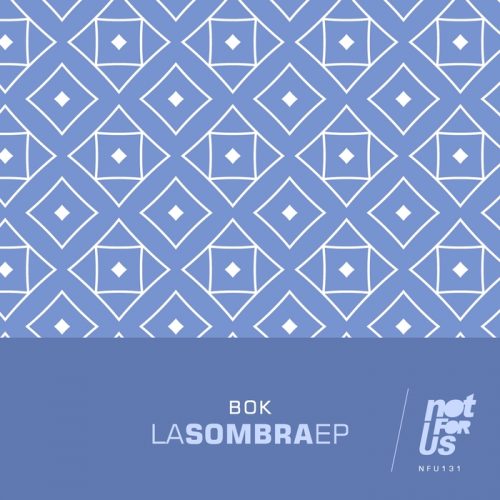 BOK – La Sombra EP [NFU131]