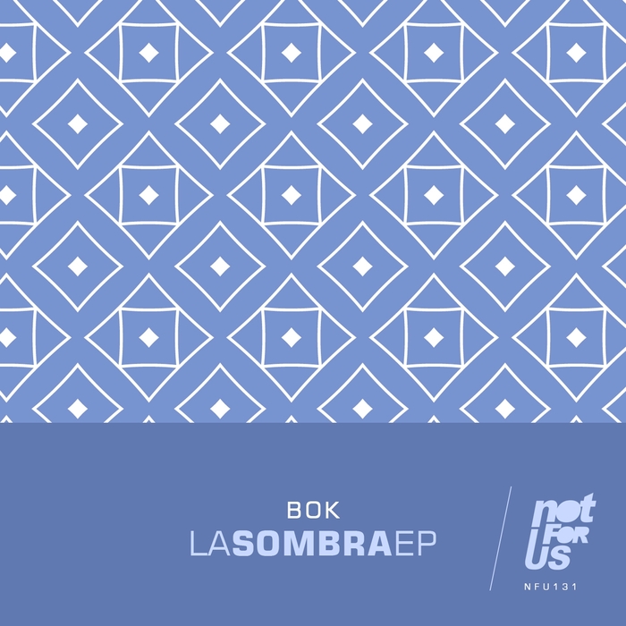 image cover: BOK - La Sombra EP [NFU131]