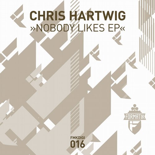 image cover: Chris Hartwig - Nobody Likes EP [FMKDIGI016]