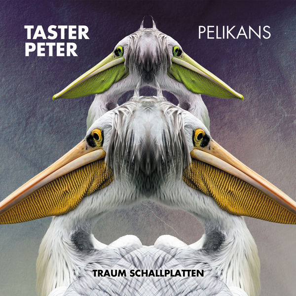 image cover: Taster Peter - Pelikans [TRAUMV189]