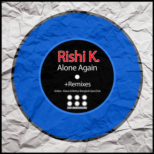 image cover: Rishi K. - Alone Again (Remixes) [EDMU045]