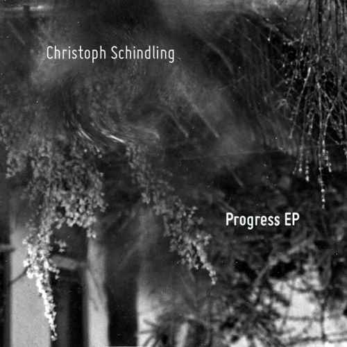 image cover: Christoph Schindling - Progress EP (Unreleased)