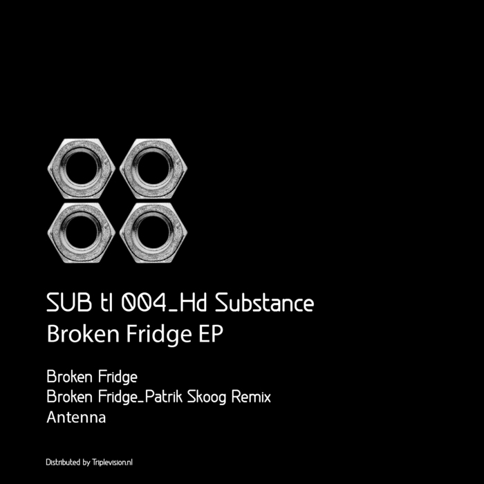 image cover: HD SUBSTANCE - Broken Fridge EP [SUBTL004]
