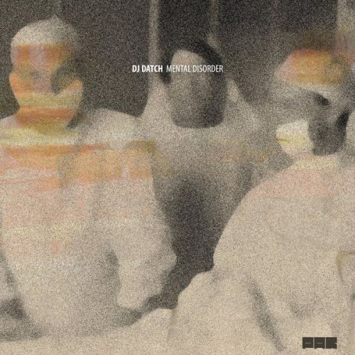 DJ Datch – Mental Disorder [PAR040] (FLAC)