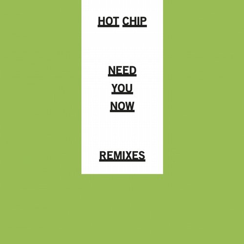 image cover: Hot Chip - Need You Now (Remixes)