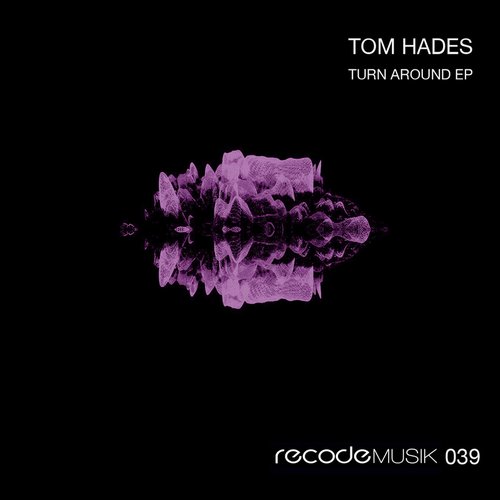 image cover: Tom Hades - Turn Around EP [RMR039]