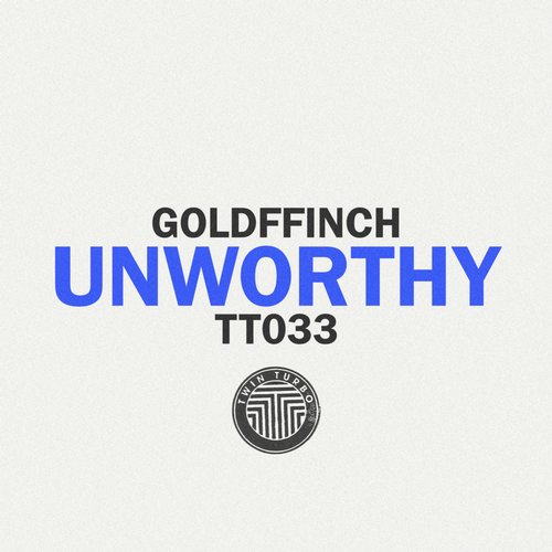 image cover: Goldffinch - Twin Turbo 033 - Unworthy [TT033BP]
