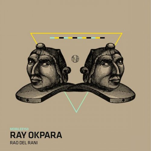 11748812 Ray Okpara - Rao Del Rani (+Kenny Larkin Odyssey Mix) [MOBILEE150]