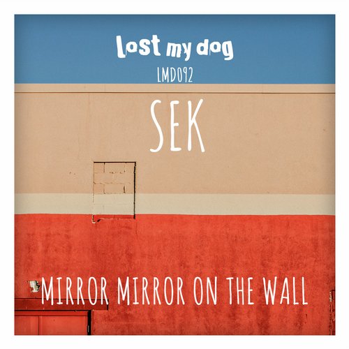 image cover: Sek - Mirror Mirror On The Wall [LMD092]