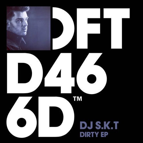 image cover: DJ S.K.T - Dirty EP [DFTD464D]