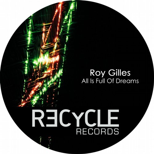 image cover: Roy Gilles - All Is Full Of Dreams [REC136]