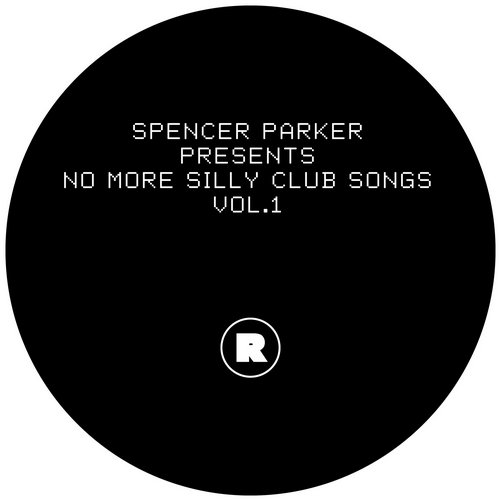 11885516 Spencer Parker - Spencer Parker Presents No More Silly Club Songs Vol.1 [REKIDS078]