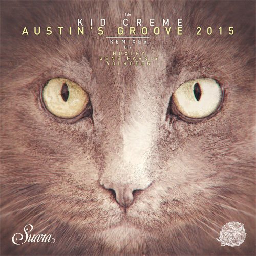 Kid Creme – Austin’s Groove 2015 [SUARA186]