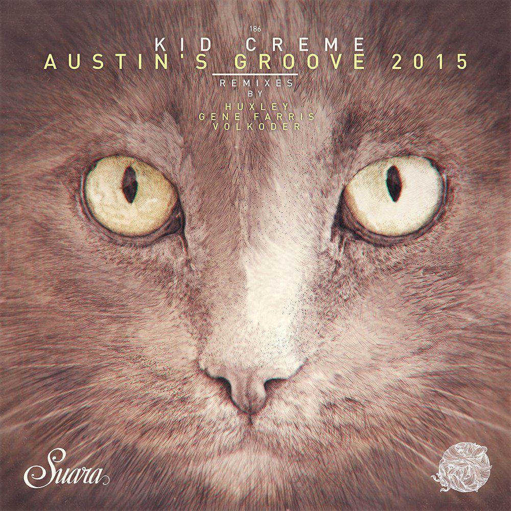image cover: Kid Creme - Austin's Groove 2015 [SUARA186]