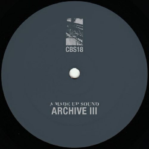 A Made Up Sound – Archive III [VINYLCBS018]