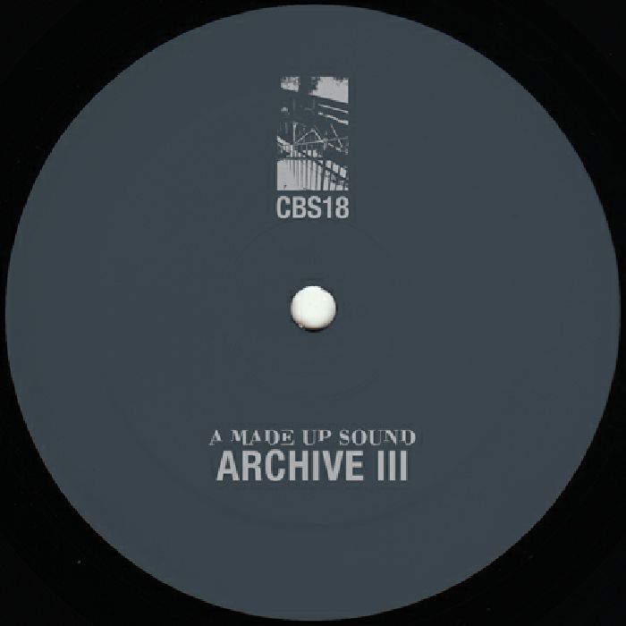 image cover: A Made Up Sound - Archive III [VINYLCBS018]