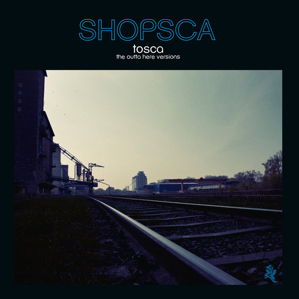 image cover: Tosca - Shopsca (The Outta Here Versions) [K7330CD]