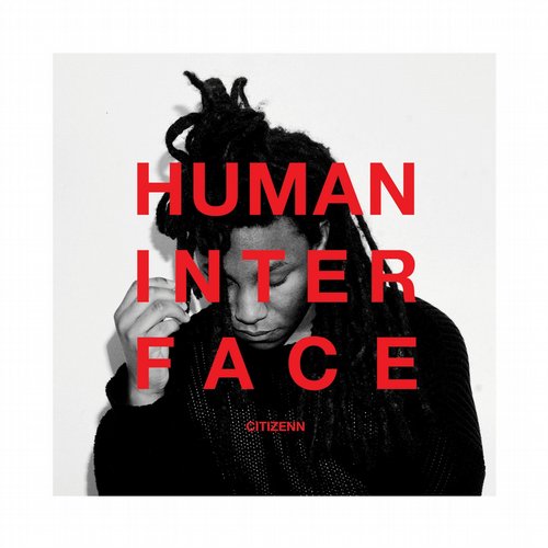 image cover: Citizenn - Human Interface [CRMCD030]